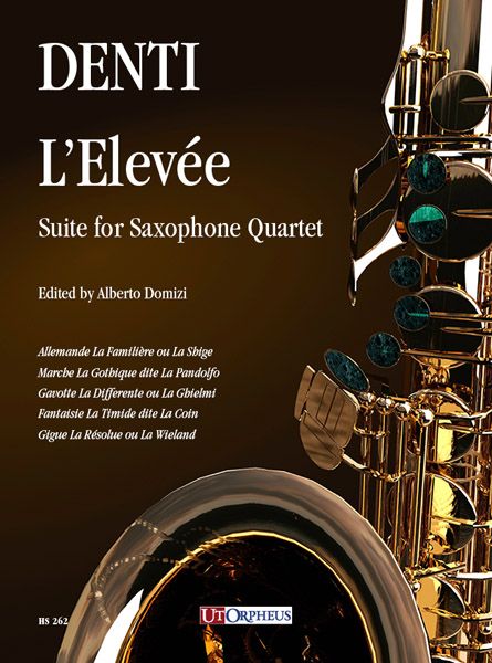 L' Elevée : Suite For Saxophone Quartet / edited by Alberto Domizi.