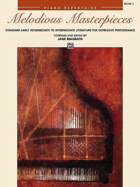 Melodious Masterpieces, Book 1 : For Piano / edited by Jane Magrath.