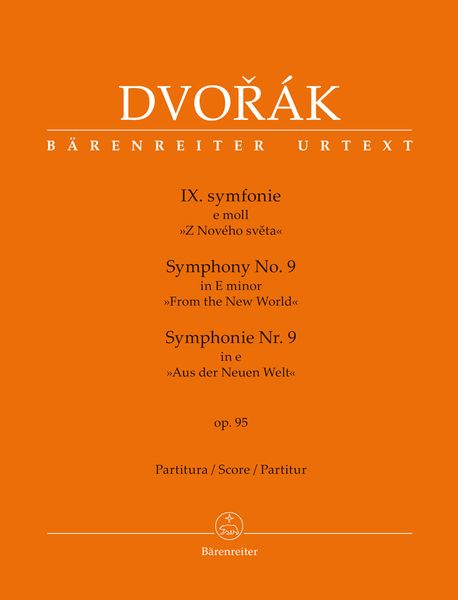 Symphony No. 9 In E Minor (From The New World), Op. 95 / edited by Jonathan Del Mar.
