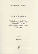 Variationen und Fuge Über Ein Thema von Johann Adam Hiller, Op. 100 : Für Orchester.