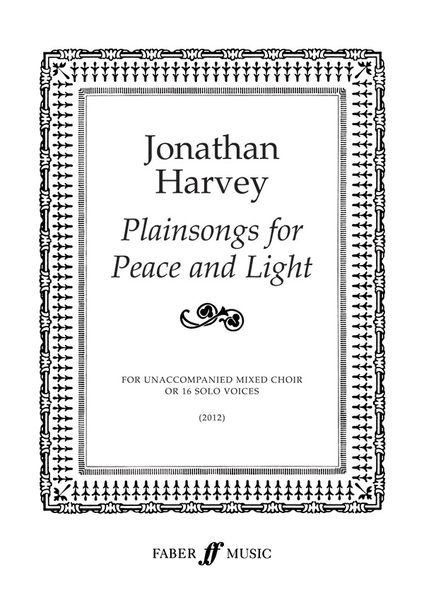 Plainsongs For Peace and Light : For Unaccompanied Mixed Choir Or 16 Solo Voices (2012).