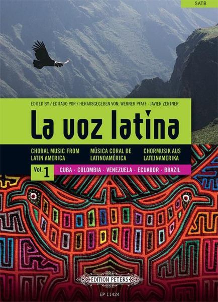 La Voz Latina, Vol. 1 : Choral Music From Latin America / Ed. Werner Pfaff and Javier Zentner.