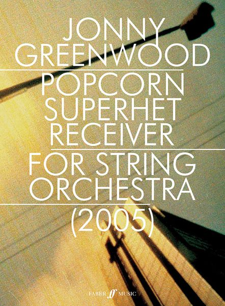 Popcorn Superhet Receiver : For String Orchestra (2005).