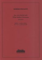 See, Mis Joulud Teeb = What Makes Christmas : For Voice, 2 Violins and Cello (2016/18).