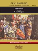 Gesu Bambino (The Infant Jesus) - Pastorale For Christmas : For Concert Band, Organ / arr. Rogers.