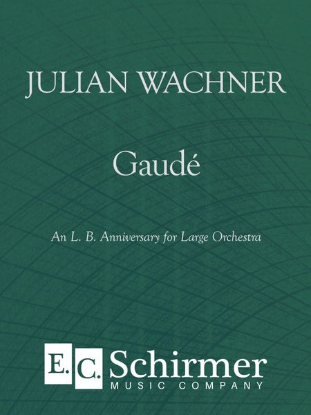 Gaudé : An L. B. Anniversary For Large Orchestra.