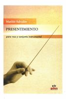 Presentimiento : Para Voz Y Conjunto Instrumental.