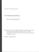 Ce Morceau De Tissu : For Two String Quartets (2016).
