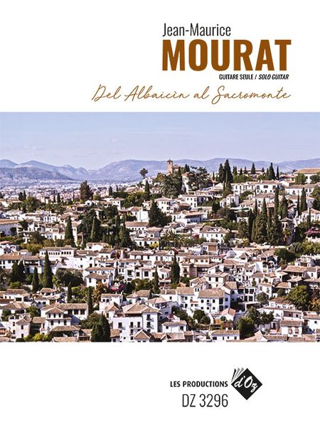Del Albaicín Al Sacromonte : For Solo Guitar.