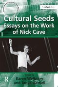 Cultural Seeds : Essays On The Work of Nick Cave / edited by Karen Welberry and Tanya Dalziell.