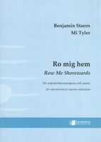 Ro Mig Hem = Row Me Shorewards : For Soprano/Mezzo-Soprano and Piano (2017).