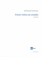 Cresce Veloce Un Cristallo : Per Flauto.