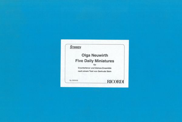 Five Daily Miniatures : Für Countertenor, Bassklarinette, Klavier, Violine und Violoncello (1994).