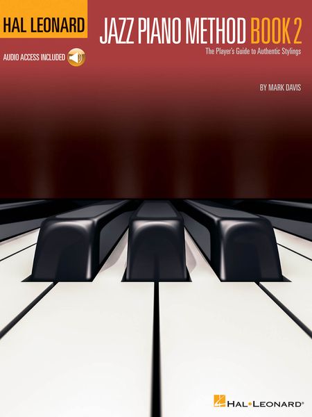 Hal Leonard Jazz Piano Method Book 2 : The Player's Guide To Authentic Stylings.