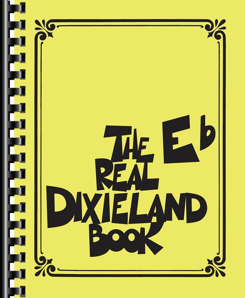 The Real Dixieland Book : E Flat Instruments / Arrangements by Robert Rawlins.
