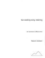 Two Seeking Song, Listening : For Two Instruments of Different Timbre.