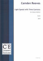 Light Speed With Time Cannons : For Large Orchestra (2019).