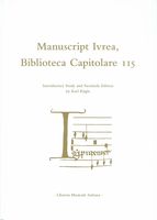 Manuscript Ivrea, Biblioteca Capitolare 115 / Introductory Study & Facsimile Edition by Karl Kügle.