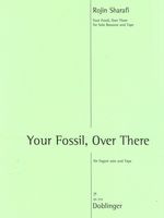 Your Fossil, Over There : For Solo Bassoon and Tape.