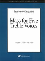 Mass For Five Treble Voices / edited by Christine R. Howlett.