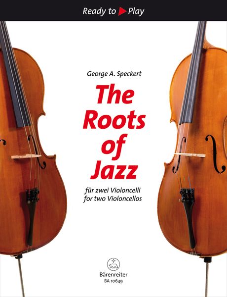 The Roots of Jazz : For Two Violoncellos / arranged by George Speckert.