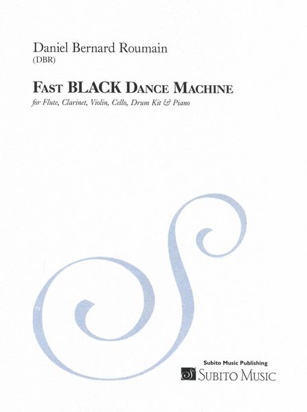 Fast Black Dance Machine : For Flute, Clarinet, Violin, Cello, Drum Kit and Piano.