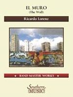 El Muro (The Wall) : For Concert Band.