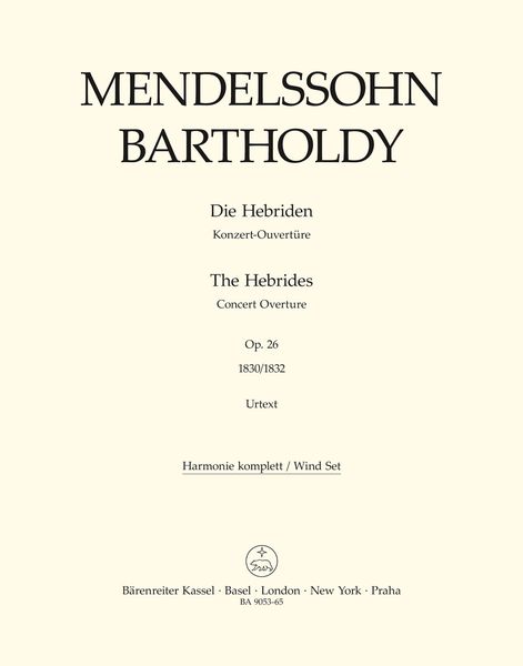 The Hebrides : Concert Overture, Op. 26 (1830/1832) / edited by Christopher Hogwood.