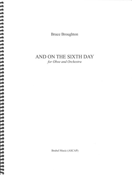 And On The Sixth Day : For Oboe and Orchestra.