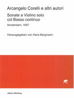 Sonate A Violino Solo Col Basso Continuo (Amsterdam, 1697) / edited by Hans Bergmann.