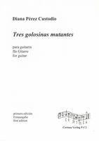 Tres Golosinas Mutantes : Para Gitarre.