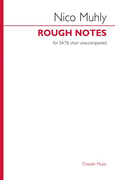 Rough Notes : For SATB Choir Unaccompanied (2018).
