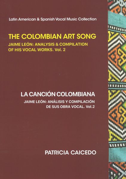 Analysis and Compilation of His Works For Voice and Piano, Vol. 2 - 2nd Ed. / Ed. Patricia Caicedo.