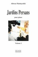 Jardins Persans, Vol. 1 : Pour Piano.