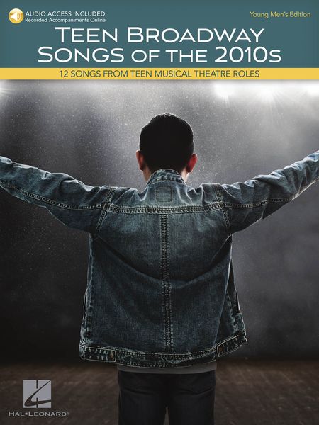 Teen Broadway Songs of The 2010s : Young Men's Edition.
