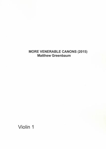 More Venerable Canons : For String Quartet (2015).