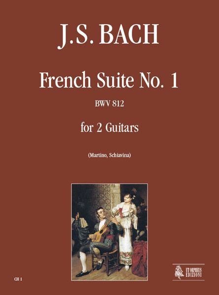 French Suite No. 1, BWV 812 : For 2 Guitars / arranged by Mario Martino and Andrea Schiavina.