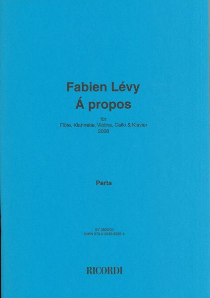 Á Propos : Für Flöte, Klarinette, Violine, Cello und Klavier (2008).