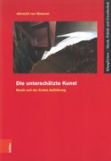 Unterschätzte Kunst : Musik Seit der Ersten Aufklärung.