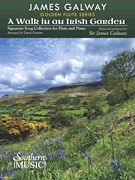 A Walk In An Irish Garden : Signature Song Collection For Flute and Piano / Ed. Sir James Galway.
