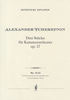 Drei Stücke, Op. 37 : Für Kammerorchester.