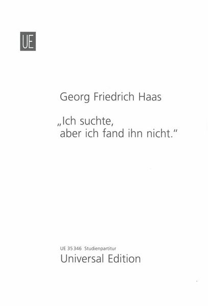 Ich Suchte, Aber Ich Fand Ihn Nicht : Für Ensemble (2011).