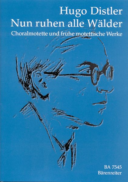 Nun Ruhen Alle Waelder : Choralmotette und Fruehe Motettische Werke.