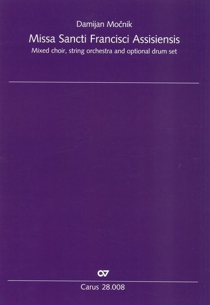 Missa Sancti Francisci Assisiensis : For Mixed Choir, String Orchestra and Optional Drum Set.