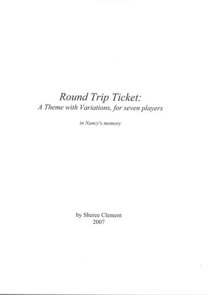 Round Trip Ticket : A Theme With Variations, For Seven Players (2007).