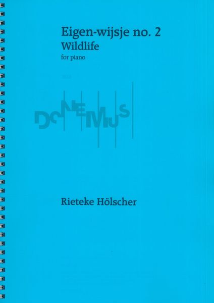 Eigen-Wijsje No. 2 (Wildlife) : For Piano (2018).