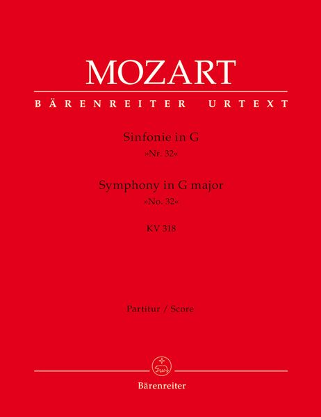Symphony (Overture) No. 32 In G Major, K. 318 : For Orchestra / edited by Christoph-Hellmut Mahling.