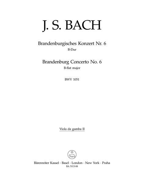 Brandenburg Concerto No. 6 In B-Flat Major, BWV 1051 / edited by Heinrich Besseler, August Wenzinger