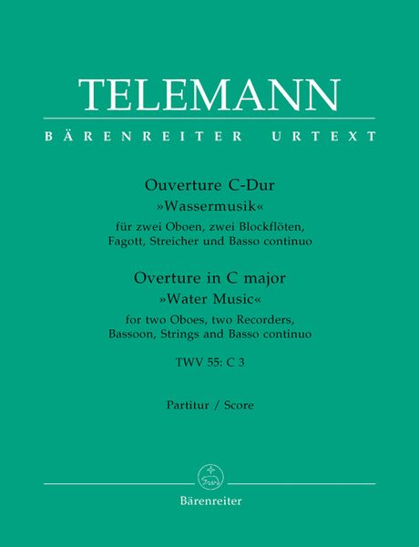 Ouverture C-Dur TWV 55:C3 Wassermusik : For Orchestra / edited by Friedrich Noack.