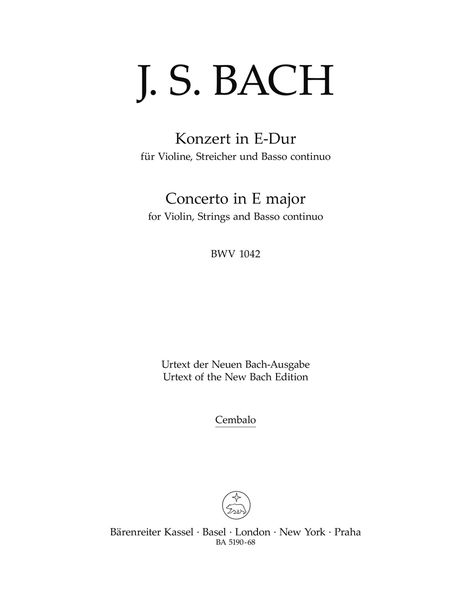 Concerto In E Major, BWV 1042 : For Violin, Strings, and Basso Continuo / edited by Dietrich Kilian.